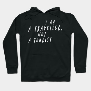 I am a Traveller Not a Tourist Hoodie